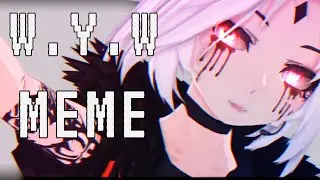 [MMD MEME]W.Y.W [ORIGINAL MOTION]