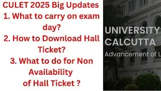 || CULET 2025 EXAM REQUIRED DOCUMENTS || DOWNLOAD HALL TICKET || NON AVAILABILITY OF HALL TICKET ||