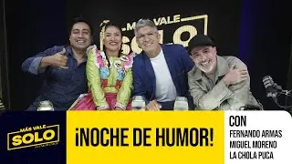 Más vale solo con Fernando, Miguel y La chola Puca  🎙️