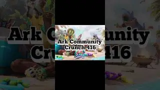 Ark Community Crunch 416 