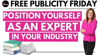 Position Yourself as an Expert in Your Industry