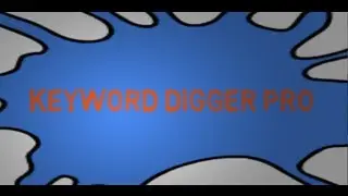 Keyword Digger Pro -  The Next Generation of Research