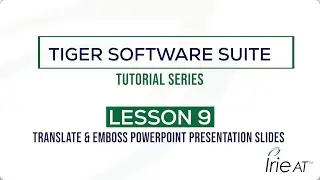 Tiger Software Suite v8: Tutorial Series, Lesson 9 - MS PowerPoint Docs to Braille