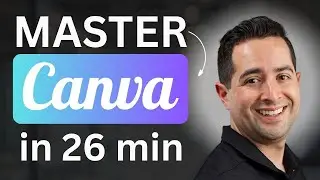 Learn Canva In 26 Minutes For Beginners