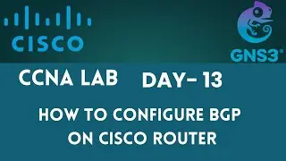 How to Configure BGP On Cisco Router | CCNA Lab - Day 13