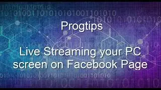 Live Streaming Your PC on Facebook Page