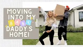 Moved Into My Baby Daddy's Home!