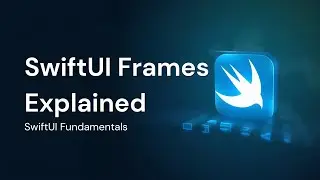 SwiftUI Frames | Understanding Size, Containers, and Layout