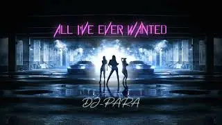 ALL I'VE EVER WANTED  - DJ_PARA #music #youtube #new #fyp