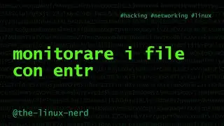 GNU/Linux: monitorare i file con entr