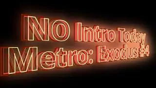 Metro Exodus reaction #4. NOT metro exodus sam's story ...The Story of Artyom, Anna and The Colonel