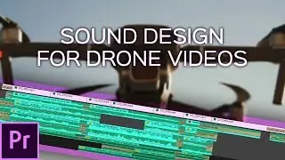 Add SOUND to Drone Videos! (Sound Design Tutorial)