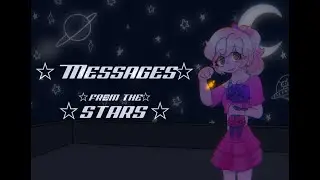 ☆Messages from the stars☆ // Gacha Club // TW: hue shift