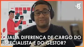 QUAL A DIFERENÇA DO CARGO DO ESPECIALISTA E DO GESTOR EM UMA EMPRESA DE TECNOLOGIA?