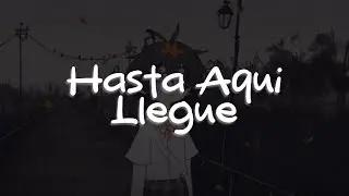 Nanpa Básico, Beéle - Hasta Aquí Llegué (Letra)