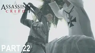 Templar On Templar Violence! - Assassins Creed 1 [Playthrough] (PART 22)
