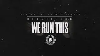 Heartless.G - We Run This