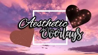 Aesthetic overlays for editing part 2