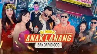 BANDAR DISCO - ANAK LANANG "NDARBOY GENK" (Official Live DJ Remix)