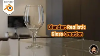 Complete Guide to Creating Realistic Glass and Glass Materials in Blender