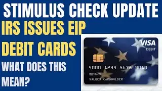 Stimulus Check Update: IRS issues EIP DEBIT CARDS