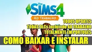 Como baixar e instalar - The Sims 4 Completo Sem Origin + Expansão Ao Trabalho