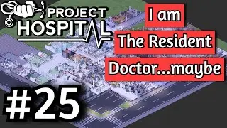 Resident Doctor Engage! #25 - Project Hospital (Sandbox)
