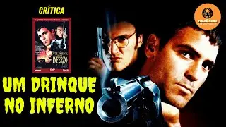 UM DRINQUE NO INFERNO (1996) - CRÍTICA DO FILME E CURIOSIDADES - Minha Crítica