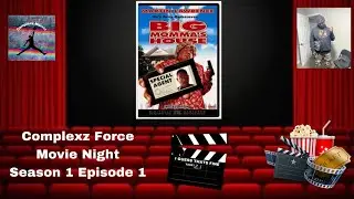 Complexz Force Movie Night Season 1 Episode 1: Big Mommas House (2000)