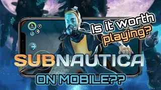 Subnautica on Mobile – Is It Worth Playing in 2025?