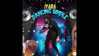 Iyara - Dancing Simple (Official Audio)