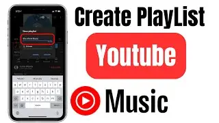 How To Create A Playlist On YouTube Music