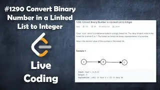 Convert Binary Number in a Linked List to Integer | Live Coding with Explanation | Leetcode 