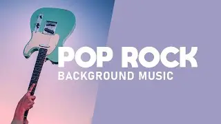 POP ROCK BACKGROUND MUSIC