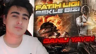 SEZON C3S7 FATİH LİGİ BEKLE BİZİ! PUBG MOBİLE CANLI YAYIN
