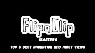 FlipaClip Masters (Top 5 Best Animations and Most views)