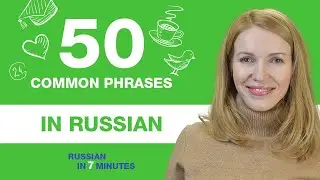 LEARN 50 COMMON RUSSIAN PHRASES TO START SPEAKING