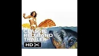 PIRANHA (1978) Official Red Band Trailer