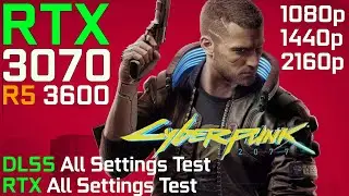 Cyberpunk 2077 | RTX 3070 + Ryzen 5 3600 | RTX ON/OFF + DLSS ALL Settings | 1080p - 1440p - 2160p