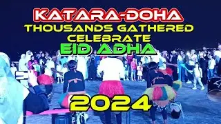 SPECTULAR EID AL ADHA CELEBRATION 🎊 DOHA  2024