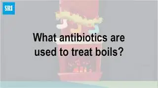 What antibiotics are used to treat boils