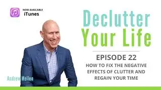 How to fix the negative effects of clutter and regain your time