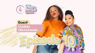 Mums Next Door Ep. 10 ft. Cynthia Obi-Uchendu | Support System | BodyImage |Firm Parenting|Pregnancy