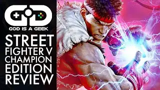Street Fighter V: Champion Edition review
