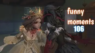 Funny Moments 106 (Identity V)
