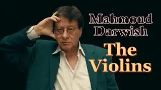 Mahmoud Darwish: The Violins