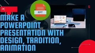 Make a PowerPoint presentation with designs, transitions, animations in Hindi (Digitech PC)