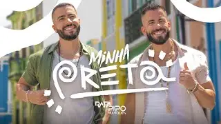 Minha Preta - Rafa e Pipo Marques (Clipe Oficial)