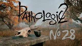Где чёт, там и смерть [Прохождение Pathologic 2 - Часть 28]
