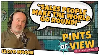 Building Relationships in a World Run by Sales with Gary’s Oldest Friend, Lloyd Moore
